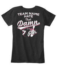 Women's I hate that damn 7 pin custom team name