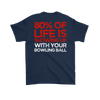 80% Of Life Is Showing Up - 2018 Limited Edition - Design On Back