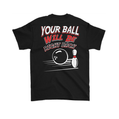 Your Ball Will Be Right Back 2018 Limited Edition - Design On Back