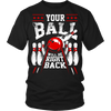 Your Ball Will Be Right Back - Design on front