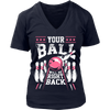 Your Ball Will Be Right Back (pink) - Design on front