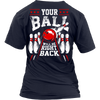 Your Ball Will Be Right Back - Design on back