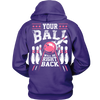 Your Ball Will Be Right Back - Design on back pink