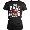 Your Ball Will Be Right Back - Design on front