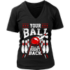 Your Ball Will Be Right Back - Design on front