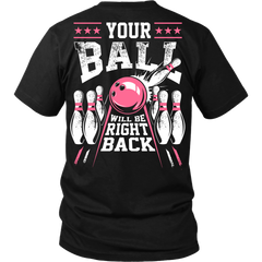 Your Ball Will Be Right Back - Design on back pink