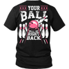 Your Ball Will Be Right Back - Design on back pink